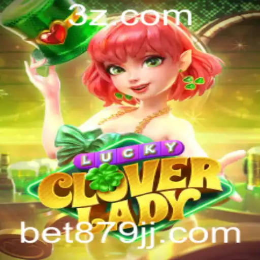 Descubra LuckyCloverLady: A Nova Sensação de Jogo Online em bet879.org